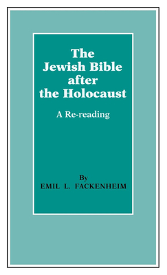 Imagen del vendedor de The Jewish Bible After the Holocaust: A Re-Reading (Hardback or Cased Book) a la venta por BargainBookStores