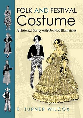 Seller image for Folk and Festival Costume: A Historical Survey with Over 600 Illustrations (Paperback or Softback) for sale by BargainBookStores