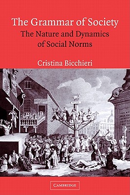 Imagen del vendedor de The Grammar of Society: The Nature and Dynamics of Social Norms (Paperback or Softback) a la venta por BargainBookStores