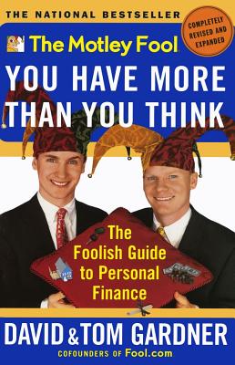 Imagen del vendedor de The Motley Fool You Have More Than You Think: The Foolish Guide to Personal Finance (Paperback or Softback) a la venta por BargainBookStores