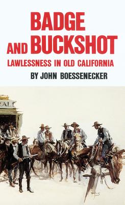 Seller image for Badge and Buckshot: Lawlessness in Old California (Paperback or Softback) for sale by BargainBookStores