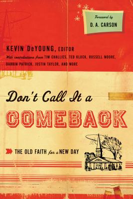 Bild des Verkufers fr Don't Call It a Comeback: The Old Faith for a New Day (Paperback or Softback) zum Verkauf von BargainBookStores