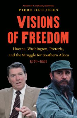 Bild des Verkufers fr Visions of Freedom: Havana, Washington, Pretoria, and the Struggle for Southern Africa, 1976-1991 (Paperback or Softback) zum Verkauf von BargainBookStores