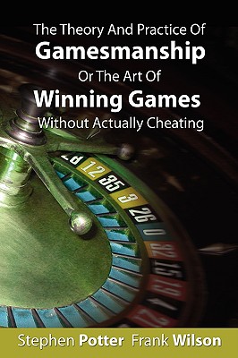 Bild des Verkufers fr The Theory and Practice of Gamesmanship or the Art of Winning Games Without Actually Cheating (Paperback or Softback) zum Verkauf von BargainBookStores