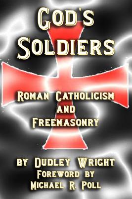 Immagine del venditore per God's Soldiers - Roman Catholicism and Freemasonry (Paperback or Softback) venduto da BargainBookStores