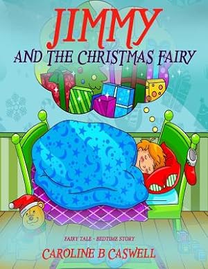 Seller image for Children's Books - Jimmy and the Christmas Fairy: Fairy Tale Bedtime Story for Young Readers 2-8 Year Olds (Paperback or Softback) for sale by BargainBookStores