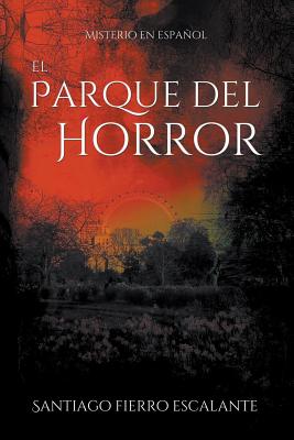 Imagen del vendedor de El Parque del Horror: Misterio En Espanol (Paperback or Softback) a la venta por BargainBookStores