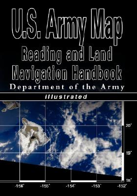 Bild des Verkufers fr U.S. Army Map Reading and Land Navigation Handbook - Illustrated (U.S. Army) (Paperback or Softback) zum Verkauf von BargainBookStores