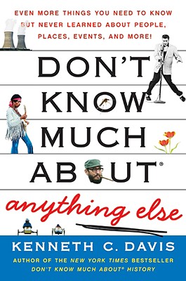 Seller image for Don't Know Much about Anything Else: Even More Things You Need to Know But Never Learned about People, Places, Events, and More! (Paperback or Softback) for sale by BargainBookStores