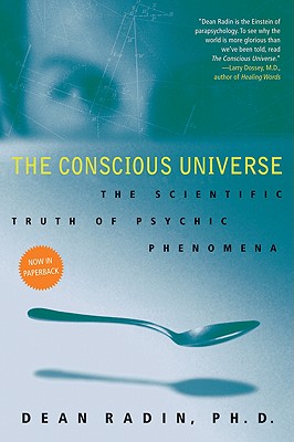 Imagen del vendedor de The Conscious Universe: The Scientific Truth of Psychic Phenomena (Paperback or Softback) a la venta por BargainBookStores