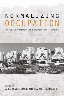 Bild des Verkufers fr Normalizing Occupation: The Politics of Everyday Life in the West Bank Settlements (Paperback or Softback) zum Verkauf von BargainBookStores