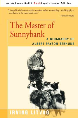 Bild des Verkufers fr The Master of Sunnybank: A Biography of Albert Payson Terhune (Paperback or Softback) zum Verkauf von BargainBookStores