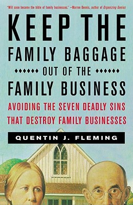 Imagen del vendedor de Keep the Family Baggage Out of the Family Business: Avoiding the Seven Deadly Sins That Destroy Family Businesses (Paperback or Softback) a la venta por BargainBookStores