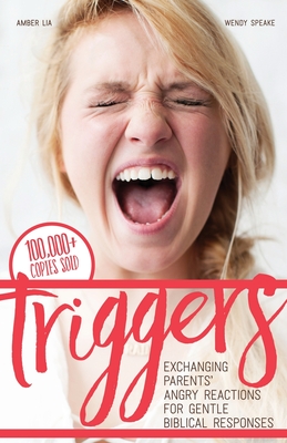 Seller image for Triggers: Exchanging Parents' Angry Reactions for Gentle Biblical Responses (Paperback or Softback) for sale by BargainBookStores