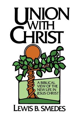 Seller image for Union with Christ: A Biblical View of the New Life in Jesus Christ (Paperback or Softback) for sale by BargainBookStores