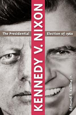 Seller image for Kennedy V. Nixon: The Presidential Election of 1960 (Paperback or Softback) for sale by BargainBookStores