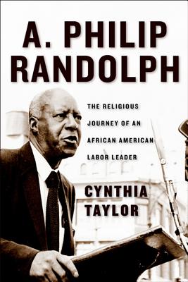 Bild des Verkufers fr A. Philip Randolph: The Religious Journey of an African American Labor Leader (Hardback or Cased Book) zum Verkauf von BargainBookStores