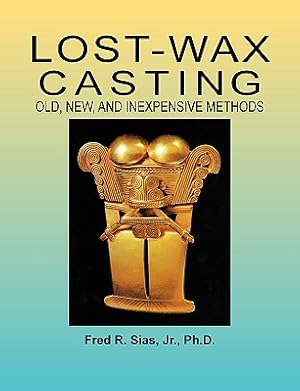 Immagine del venditore per Lost-Wax Casting: Old, New, and Inexpensive Methods (Paperback or Softback) venduto da BargainBookStores