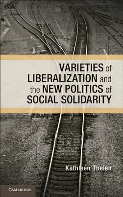 Imagen del vendedor de Varieties of Liberalization and the New Politics of Social Solidarity (Paperback or Softback) a la venta por BargainBookStores