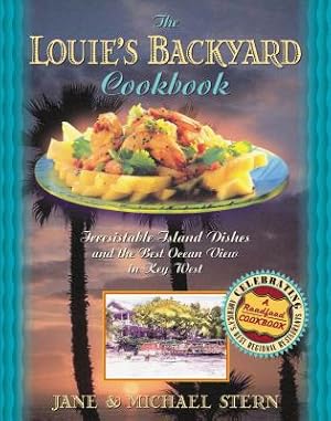 Seller image for The Louie's Backyard Cookbook: Irrisistible Island Dishes and the Best Ocean View in Key West (Paperback or Softback) for sale by BargainBookStores