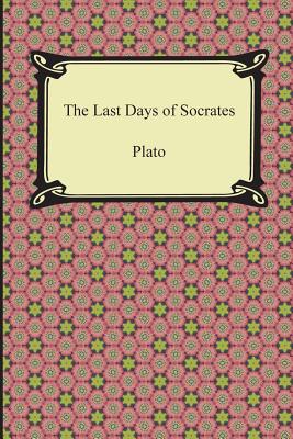 Bild des Verkufers fr The Last Days of Socrates (Euthyphro, the Apology, Crito, Phaedo) (Paperback or Softback) zum Verkauf von BargainBookStores