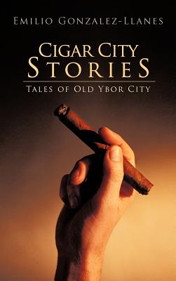 Seller image for Cigar City Stories: Tales of Old Ybor City (Hardback or Cased Book) for sale by BargainBookStores