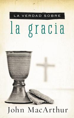 Bild des Verkufers fr La Verdad Sobre la Gracia = The Truth about Grace (Paperback or Softback) zum Verkauf von BargainBookStores