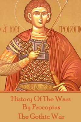 Imagen del vendedor de History of the Wars by Procopius - The Gothic War (Paperback or Softback) a la venta por BargainBookStores