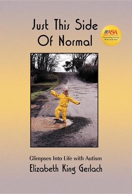 Image du vendeur pour Just This Side of Normal: Glimpses Into Life with Autism (Hardback or Cased Book) mis en vente par BargainBookStores