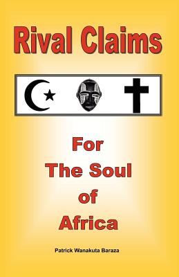 Immagine del venditore per Rival Claims for the Soul of Africa (Paperback or Softback) venduto da BargainBookStores