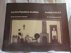Seller image for Les Arts Populaires Acadiens de l' Ile du Prince Edouard for sale by Wagon Tongue Books