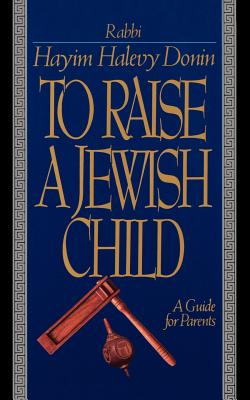 Imagen del vendedor de To Raise a Jewish Child: A Guide for Parents (Paperback or Softback) a la venta por BargainBookStores