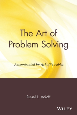 Seller image for The Art of Problem Solving: Accompanied by Ackoff's Fables (Paperback or Softback) for sale by BargainBookStores