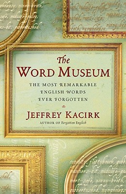 Seller image for The Word Museum: The Most Remarkable English Words Ever Forgotten (Paperback or Softback) for sale by BargainBookStores
