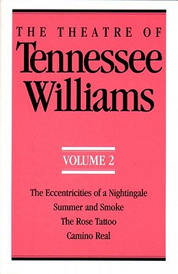 Seller image for The Theatre of Tennessee Williams Volume II: The Eccentricities of a Nightingale, Summer and Smoke, the Rose Tattoo, Camino Real (Paperback or Softback) for sale by BargainBookStores