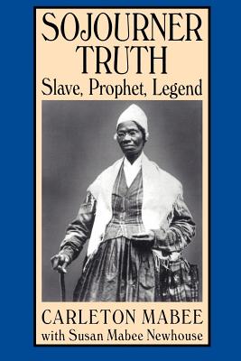 Imagen del vendedor de Sojourner Truth: Slave, Prophet, Legend (Paperback or Softback) a la venta por BargainBookStores