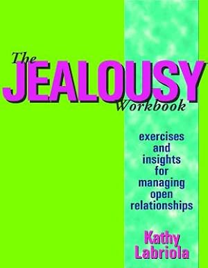 Seller image for The Jealousy Workbook: Exercises and Insights for Managing Open Relationships (Paperback or Softback) for sale by BargainBookStores