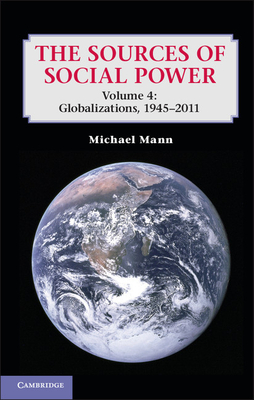 Imagen del vendedor de The Sources of Social Power: Volume 4, Globalizations, 1945 2011 (Paperback or Softback) a la venta por BargainBookStores