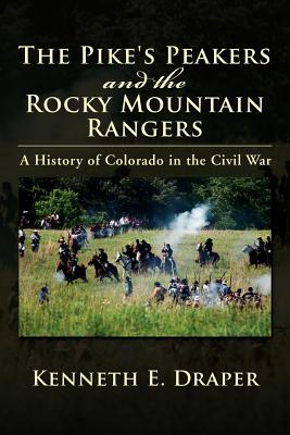 Immagine del venditore per The Pike's Peakers and the Rocky Mountain Rangers: A History of Colorado in the Civil War (Paperback or Softback) venduto da BargainBookStores