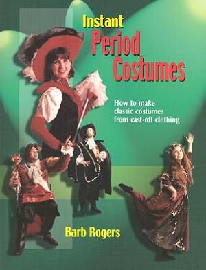 Seller image for Instant Period Costumes: How to Make Classic Costumes from Cast-Off Clothings (Paperback or Softback) for sale by BargainBookStores