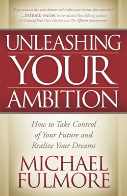 Seller image for Unleashing Your Ambition: How to Take Control of Your Future and Realize Your Dreams (Paperback or Softback) for sale by BargainBookStores