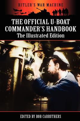 Bild des Verkufers fr The Official U-Boat Commander's Handbook - The Illustrated Edition (Paperback or Softback) zum Verkauf von BargainBookStores