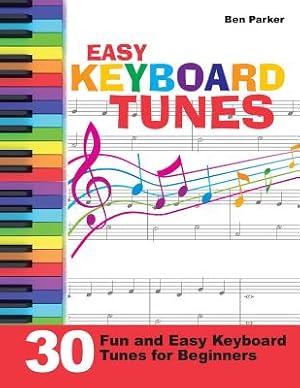 Image du vendeur pour Easy Keyboard Tunes: 30 Fun and Easy Keyboard Tunes for Beginners (Paperback or Softback) mis en vente par BargainBookStores