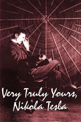 Immagine del venditore per Very Truly Yours, Nikola Tesla (Paperback or Softback) venduto da BargainBookStores