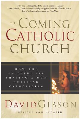 Imagen del vendedor de The Coming Catholic Church: How the Faithful Are Shaping a New American Catholicism a la venta por BargainBookStores