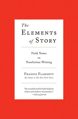 Imagen del vendedor de The Elements of Story: Field Notes on Nonfiction Writing (Paperback or Softback) a la venta por BargainBookStores