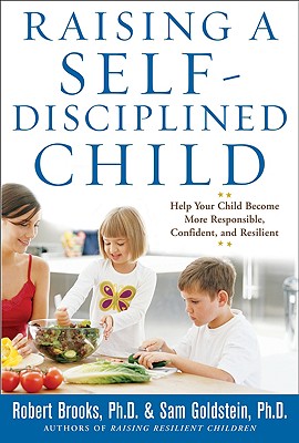 Seller image for Raising a Self-Disciplined Child: Help Your Child Become More Responsible, Confident, and Resilient (Paperback or Softback) for sale by BargainBookStores