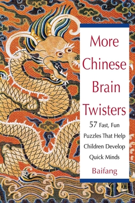 Seller image for More Chinese Brain Twisters: 60 Fast, Fun Puzzles That Help Children Develop Quick Minds (Paperback or Softback) for sale by BargainBookStores