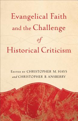 Bild des Verkufers fr Evangelical Faith and the Challenge of Historical Criticism (Paperback or Softback) zum Verkauf von BargainBookStores