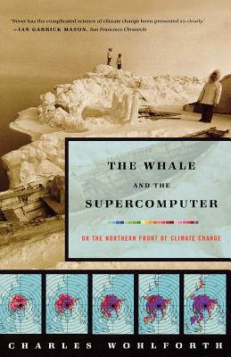Seller image for The Whale and the Supercomputer: On the Northern Front of Climate Change (Paperback or Softback) for sale by BargainBookStores